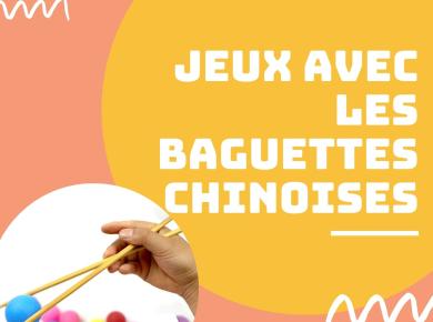 Atelier chinois "Jeux avec les baguettes chinoises"